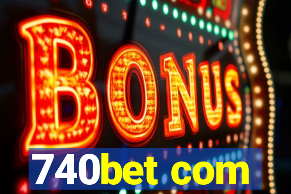 740bet com